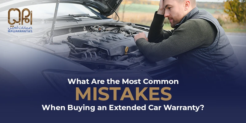 What Are the Most Common Mistakes When Buying an Extended Car Warranty?