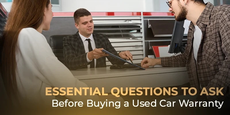 Essential Questions to Ask Before Buying a Used Car Warranty